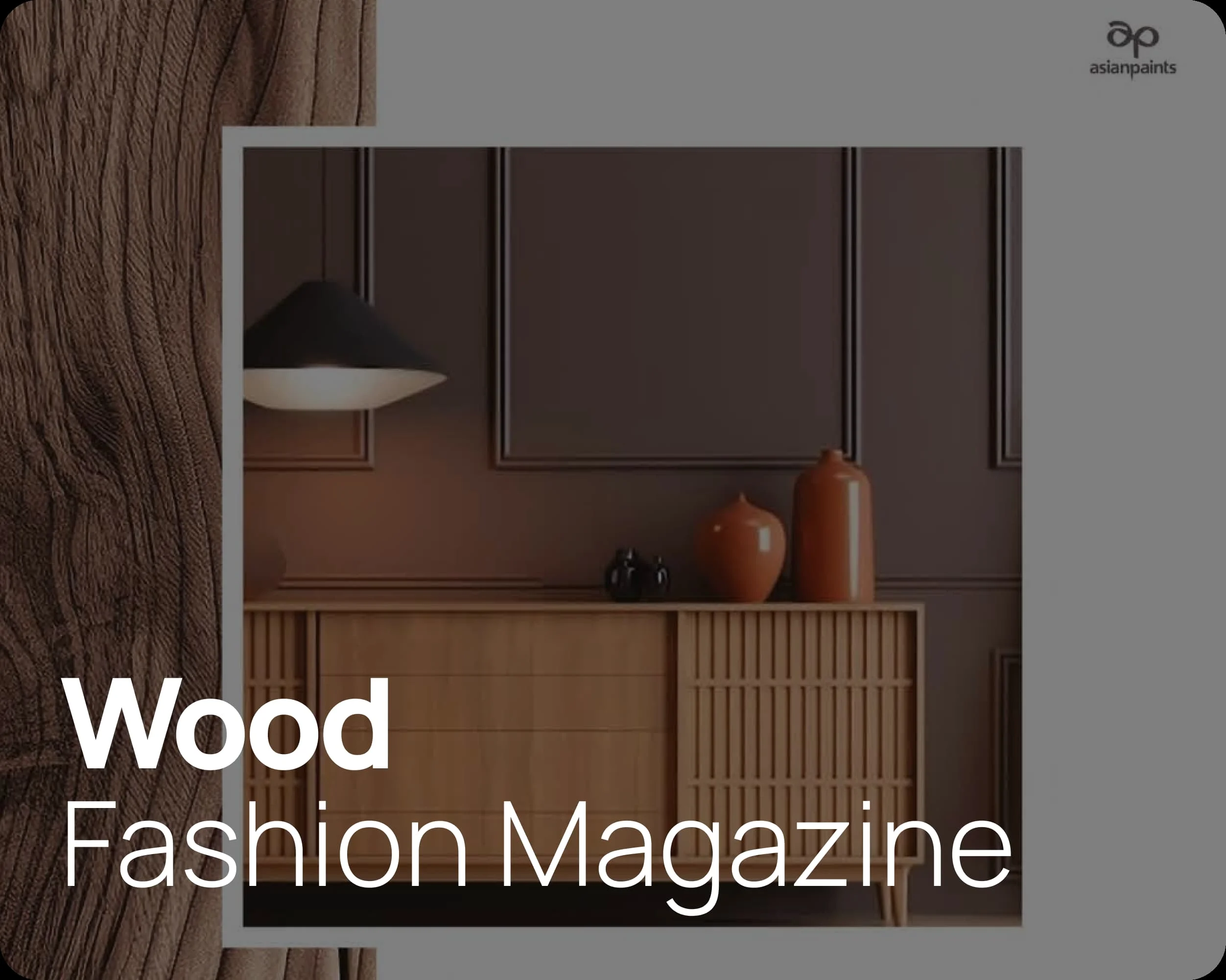 Wood fashion magazine by Asian Paints.